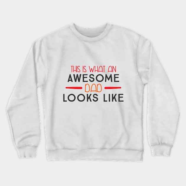 This Is What An Awesome Dad Looks Like Crewneck Sweatshirt by marktwain7